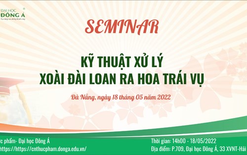 Seminar Học thuật 3: Kỹ Thuật Xử Lý Xoài Đài Loan Ra Hoa Trái Vụ